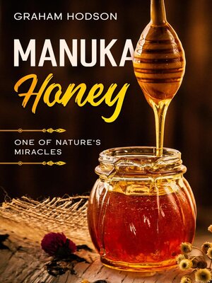 cover image of Manuka Honey--One of Nature's Miracles